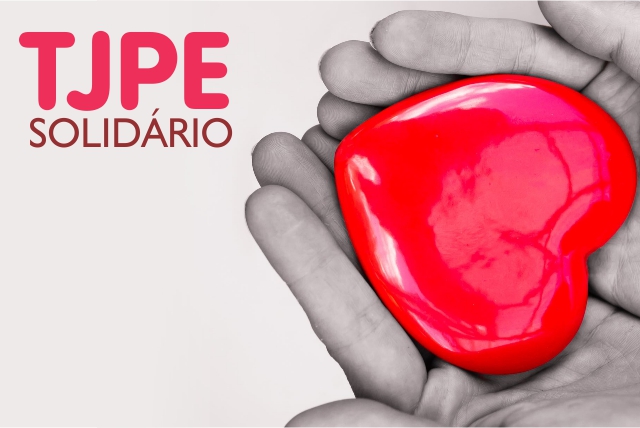  Duas mãos seguram coração com a mensagem: TJPE Solidário