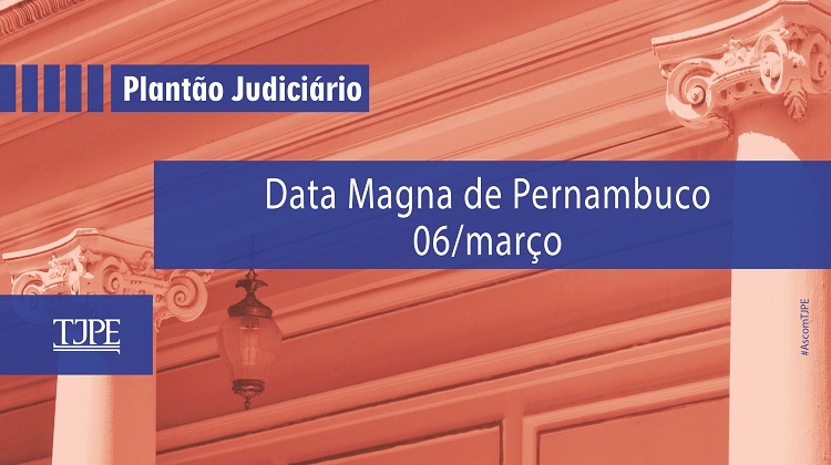 Imagem do Palácio da Justiça com a frase Plantão Judiciário em razão do Feriado da Data Magna de Pernambuco