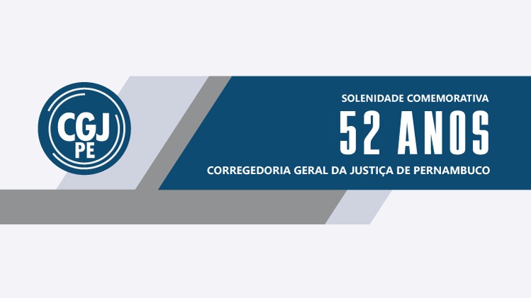 Arte com convite para a comemoração dos 52 anos de instalação da Corregedoria Geral da Justiça de Pernambuco (CGJ-PE). 