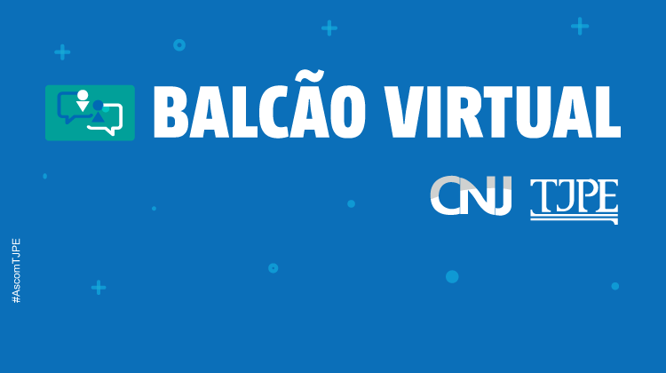 Imagem azul com o nome Balcão Virtual - CNJ - TJPE