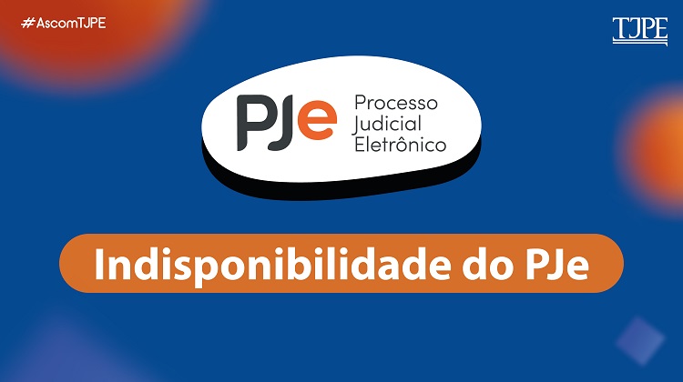 Indisponibilidade do PJe