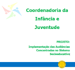 Manual do Projeto Implementação das Audiências Concentradas no Sistema Socioeducativo / Descrição da Imagem: Capa do arquivo com o título