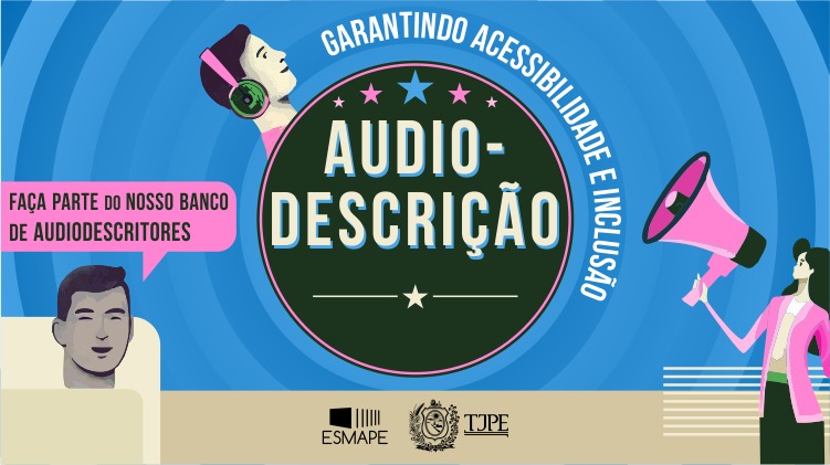 Arte com cores predominantemente azul, rosa e branco, com convite para participação de servidores(as) no banco de audiodescritores da Esmape. 