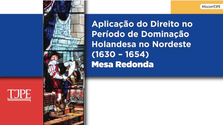 Arte com as cores vermelho e azul e imagem de vitral sobre a dominação holandesa presente no Palácio da Justiça. A arte contém o texto "Aplicação do Direito no Período de Dominação Holandesa no Nordeste (1630 - 1654)"